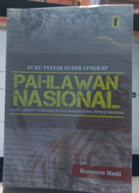 Image of Buku pintar super lengkap pahlawan nasional